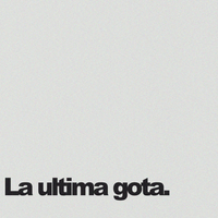 enzocerobulto - La ultima gota.