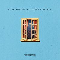 Wonderfox - De la Nostalgia y Otros Placeres