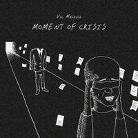 Vic Moissis - Moment of Crisis