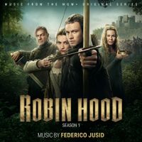 Federico Jusid - Robin Hood: Season 1