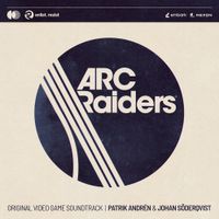 Patrik Andr&eacute;n - ARC Raiders (Original Video Game Soundtrack)