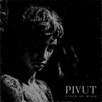 Pivut - Piece of Mind