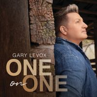 Gary LeVox - One on One