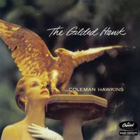 Coleman Hawkins - The Gilded Hawk