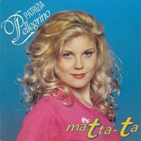 Patrizia Pellegrino - Matta-ta / Musica Spaziale