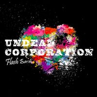 UNDEAD CORPORATION - Flash Back