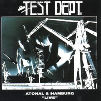 Test Dept. - Atonal & Hamburg