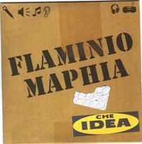 Flaminio Maphia - Che Idea
