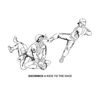 SNOWMEN - A Kick To The Face