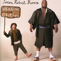 Jason Robert Brown - Wearing Someone Else's Clothes