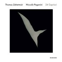 Thomas Zehetmair - Niccolò Paganini: 24 Capricci