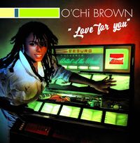O'Chi Brown - Love For You