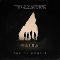 The Amazons - End of Wonder