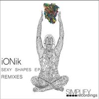 Ionik - Sexy Shapes (Remixes)