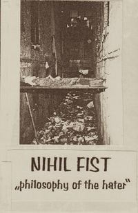 Nihil Fist - Philosophy Of The Hater