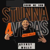 Stunna 4 Vegas - Show Me Sum