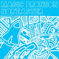 Magic Bronson - Nor'easter