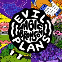 Magic Bronson - Evil Plans