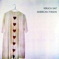 Veruca Salt - American Thighs