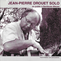 Jean-Pierre Drouet - Solo en public &agrave; Banlieues Bleues