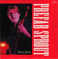 Prefab Sprout - Johnny Johnny