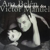 Ana Belén Y Víctor Manuel - Mucho M&aacute;s Que Dos