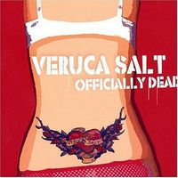 Veruca Salt - Officially Dead