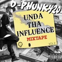 D-phunk420 - Unda tha influence, vol 2