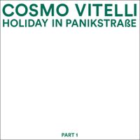 Cosmo Vitelli - Holiday In Panikstrasse Part 1