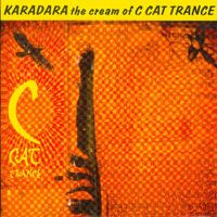 C Cat Trance - Karadara: The Cream Of C Cat Trance