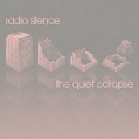 Radio Silence - The Quiet Collapse