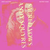 Andy Squyres - Sacred Vows