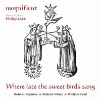 Magnificat & Philip Cave - Where late the sweet birds sang