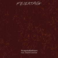 Feiertag - Trepidation