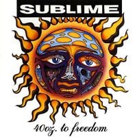 Sublime - 40oz. to Freedom