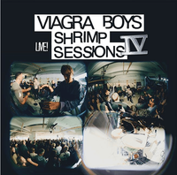 Viagra Boys - Shrimp Sessions IV