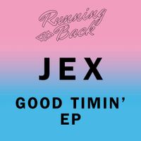 Jex Opolis - Good Timin' EP
