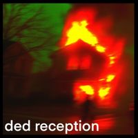 Ded Reception - flamethrower