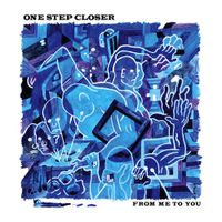 One Step Closer - From Me to You