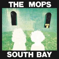 The Mops - South Bay