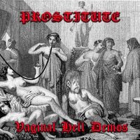 Prostitute - Vaginal Hell Demos