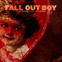 Fall Out Boy - My Heart Will Always Be The B-Side To My Tongue