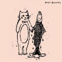 Dust Bunnies - Catfish