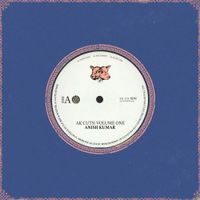 Anish Kumar - AK Cuts: Vol. 1