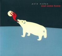 Pale Nudes - Soul Come Home