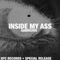 gabrichis - INSIDE MY ASS