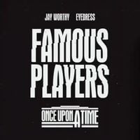 Jay Worthy - Famous Players