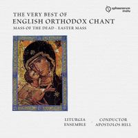Liturgia Ensemble - The Very Best of English Orthodox Chant