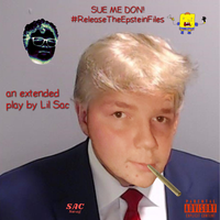 Lil Sac - SUE ME DON! #ReleaseTheEpsteinFiles