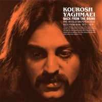 Kourosh Yaghmaei - Back From The Brink: Pre Revolution Psychedelic Rock From Iran: 1973-1979
